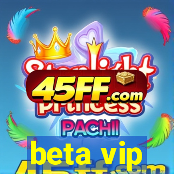 beta vip